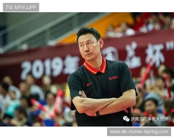 FIBA世界杯后国家队教练组进行人员结构调整与战术创新部署 FIBA世界杯后国家队教练组进行人员结构调整与战术创新部署